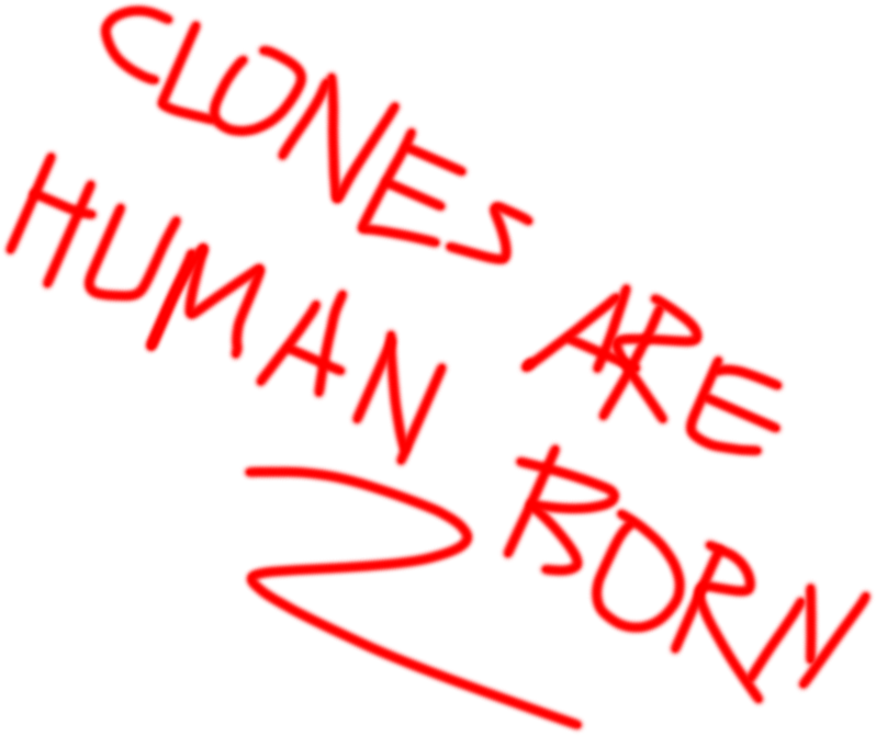Clones are human born 2